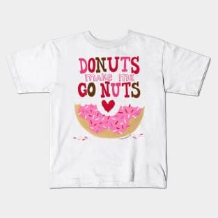 Donuts make me go nuts Kids T-Shirt